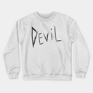 Dark and Gritty DEVIL text Crewneck Sweatshirt